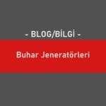 Buhar Jeneratörleri Çalışma Mantığı