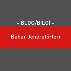 Buhar Jeneratörleri Çalışma Mantığı