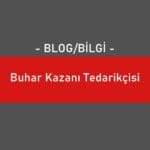 Buhar Kazanı Tedarikçisi