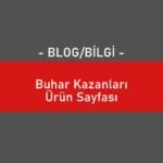 Buhar Kazanları Ürün Sayfası