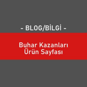 Buhar Kazanları Ürün Sayfası