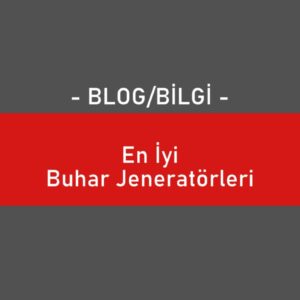 En İyi Buhar Jeneratörleri